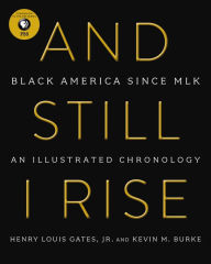 Title: And Still I Rise: Black America Since MLK, Author: Henry Louis Gates Jr.