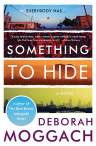 Title: Something to Hide: A Novel, Author: Deborah Moggach