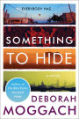 Something to Hide: A Novel