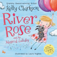 Title: River Rose and the Magical Lullaby, Author: Kelly Clarkson
