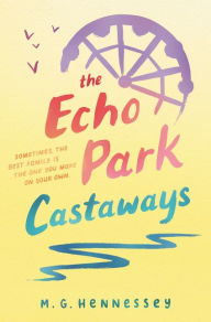 Title: The Echo Park Castaways, Author: M. G. Hennessey