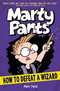 Title: Marty Pants #3: How to Defeat a Wizard, Author: Mark Parisi