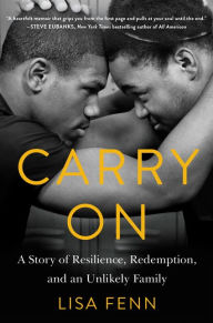 Title: Carry on: A Story of Resilience, Redemption, and an Unlikely Family, Author: Lisa Fenn