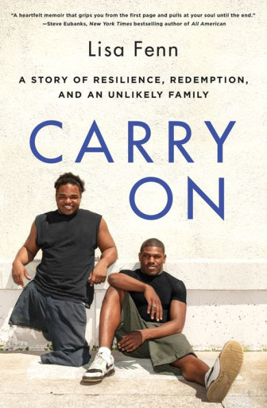 Carry On: A Story of Resilience, Redemption, and an Unlikely Family