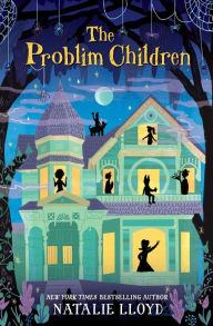 Title: The Problim Children (The Problim Children Series #1), Author: Natalie Lloyd