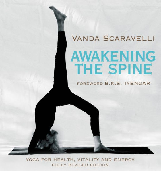 Barnes and Noble Awakening the Spine: Yoga for Health, Vitality and Energy
