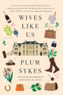 Wives Like Us: A Novel