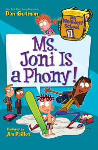 Title: Ms. Joni Is a Phony! (My Weirdest School Series #7), Author: Dan Gutman