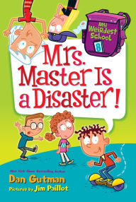 Title: Mrs. Master Is a Disaster!, Author: Dan Gutman