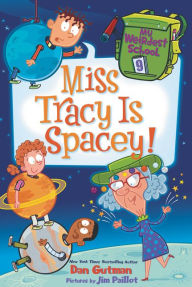 Title: Miss Tracy Is Spacey! (My Weirdest School Series #9), Author: Dan Gutman