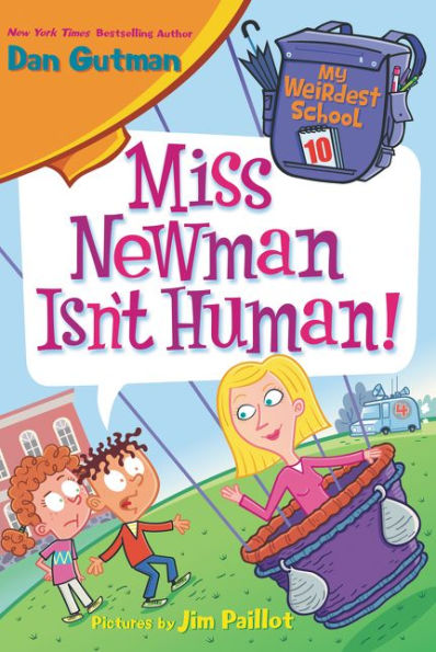 Miss Newman Isn't Human! (My Weirdest School Series #10)