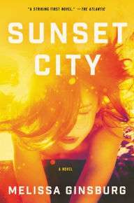 Title: Sunset City, Author: Melissa Ginsburg