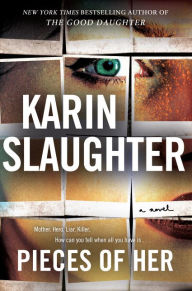 Title: Pieces of Her, Author: Karin Slaughter