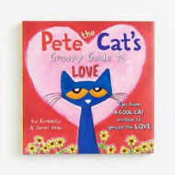 Title: Pete the Cat's Groovy Guide to Love, Author: James Dean