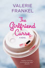 The Girlfriend Curse: A Novel