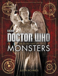 Title: Doctor Who: The Secret Lives of Monsters, Author: Justin Richards