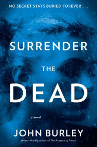 Download ebook for j2ee Surrender the Dead: A Novel (English Edition) 9780062431882 by John Burley