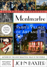 Title: Montmartre: Paris's Village of Art and Sin, Author: John Baxter