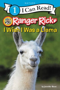 Title: Ranger Rick: I Wish I Was a Llama, Author: Jennifer Bové