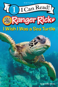 Title: Ranger Rick: I Wish I Was a Sea Turtle, Author: Jennifer Bové