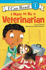 Title: I Want to Be a Veterinarian, Author: Laura Driscoll