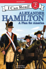 Title: Alexander Hamilton: A Plan for America, Author: Sarah Albee