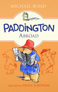 Title: Paddington Abroad, Author: Michael Bond