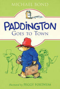 Title: Paddington Goes to Town, Author: Michael Bond