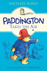 Title: Paddington Takes the Air, Author: Michael Bond