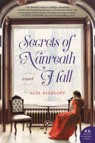 Free ebooks download deutsch Secrets of Nanreath Hall: A Novel by Alix Rickloff FB2 9780062433190 English version