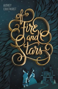 Title: Of Fire and Stars, Author: Audrey Coulthurst