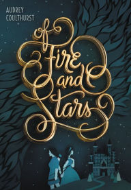 Title: Of Fire and Stars, Author: Audrey Coulthurst