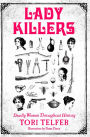 Lady Killers: Deadly Women Throughout History