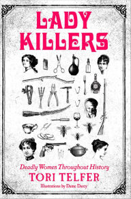 Title: Lady Killers: Deadly Women Throughout History, Author: Paolo Silveri