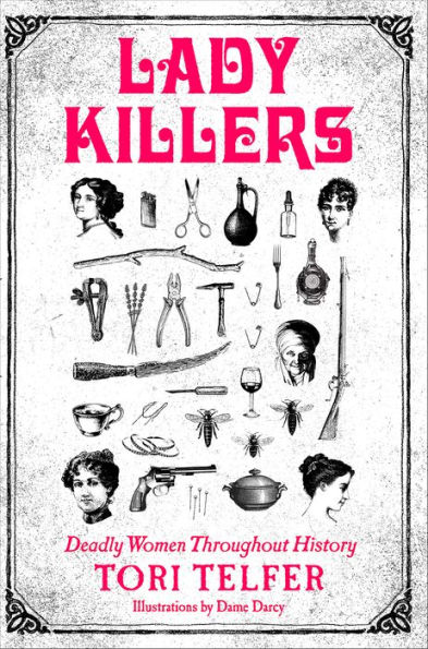 Lady Killers: Deadly Women Throughout History