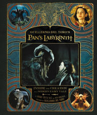Title: Guillermo del Toro's Pan's Labyrinth: Inside the Creation of a Modern Fairy Tale, Author: Guillermo del Toro