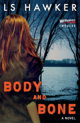 Body and Bone: A Novel