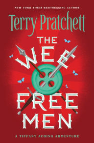 Title: The Wee Free Men: The First Tiffany Aching Adventure (Discworld Series #30), Author: Terry Pratchett