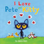 I Love Pete the Kitty (Pete the Cat Series)