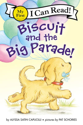 Biscuit And The Big Parade By Alyssa Satin Capucilli Pat Schories Paperback Barnes Noble