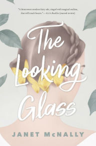 Title: The Looking Glass, Author: Janet McNally