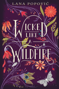 Title: Wicked Like a Wildfire, Author: Lana Popovic