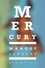 Title: Mercury, Author: Margot Livesey