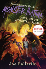 Mobi ebook download forum A Babysitter's Guide to Monster Hunting #3: Mission to Monster Island by Joe Ballarini MOBI (English Edition) 9780062437914