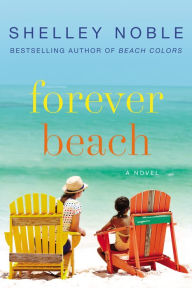 Title: Forever Beach: A Novel, Author: Shelley Noble