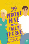 Alternative view 1 of 99 Percent Mine: A Novel