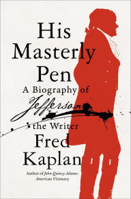 Download ebook italiano pdf His Masterly Pen: A Biography of Jefferson the Writer by Fred Kaplan, Fred Kaplan