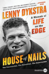 Title: House of Nails: A Memoir of Life on the Edge, Author: Lenny Dykstra