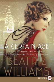 Title: A Certain Age, Author: Beatriz Williams