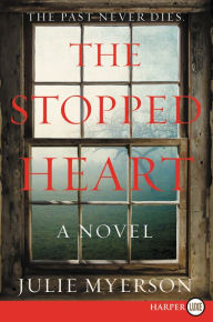 Title: The Stopped Heart, Author: Julie Myerson